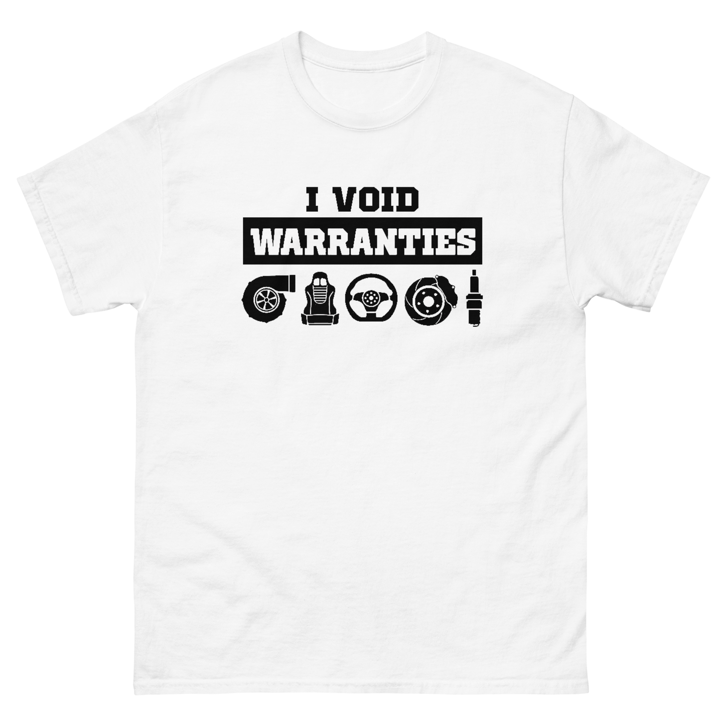 I Void Warranties T-Shirt