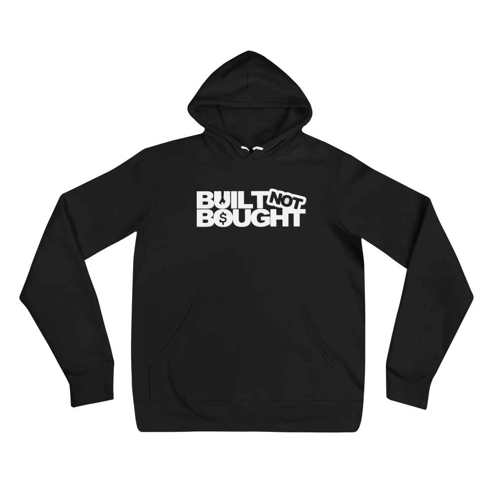 Built Not Bought Hoodie