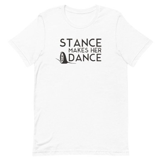 Stance Makes Her Dance T-Shirt